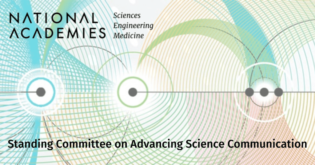National Academies of Sciences, Engineering, and Medicine Standing Committee on Advancing Science Communication